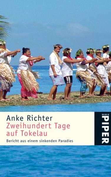 Zweihundert Tage in Tokelau: Bericht aus einem sinkenden Südseeparadies - Richter, Anke