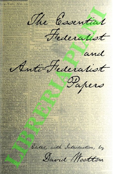 The Essential Federalist and Anti-Federalist Papers. - (WOOTTON David) -