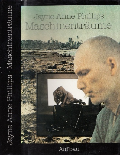 Maschinenträume. Roman. deutsch von Karin Graf. - Phillips, Jayne Anne