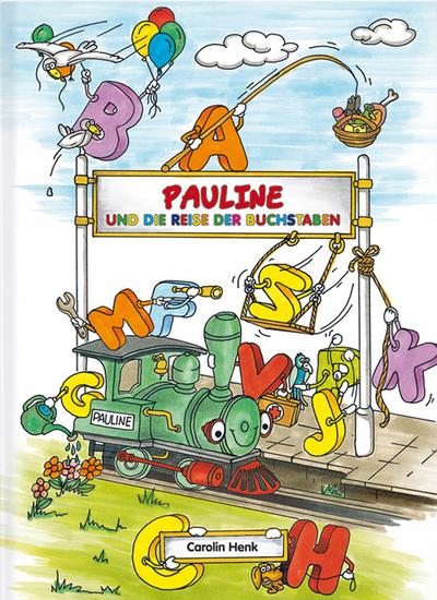 Pauline und die Reise der Buchstaben - Carolin Henk