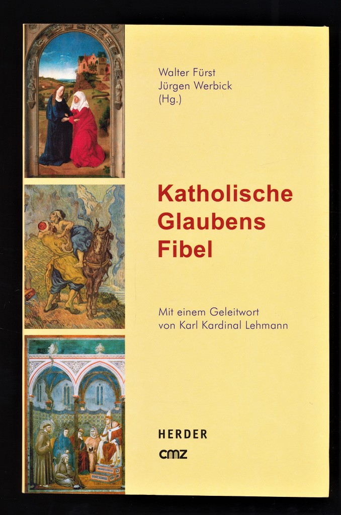 Katholische Glaubensfibel. - Fürst, Walter und Jürgen Werbick