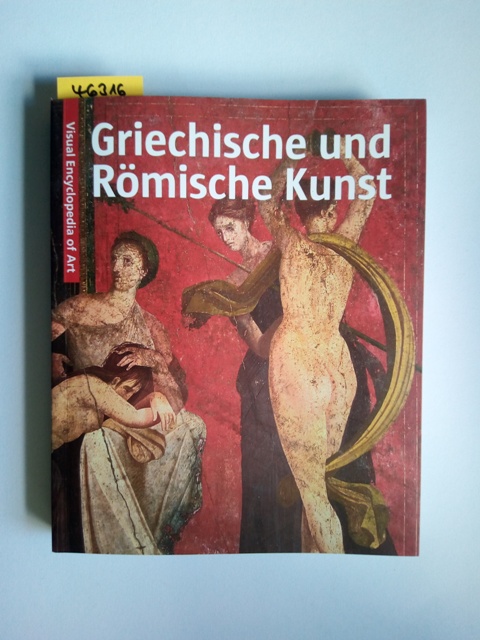 Kunst der Griechischen und Römischen Antike: Visuell Encyclopedia of Art Susanna Sarti - Sarti, Susanna