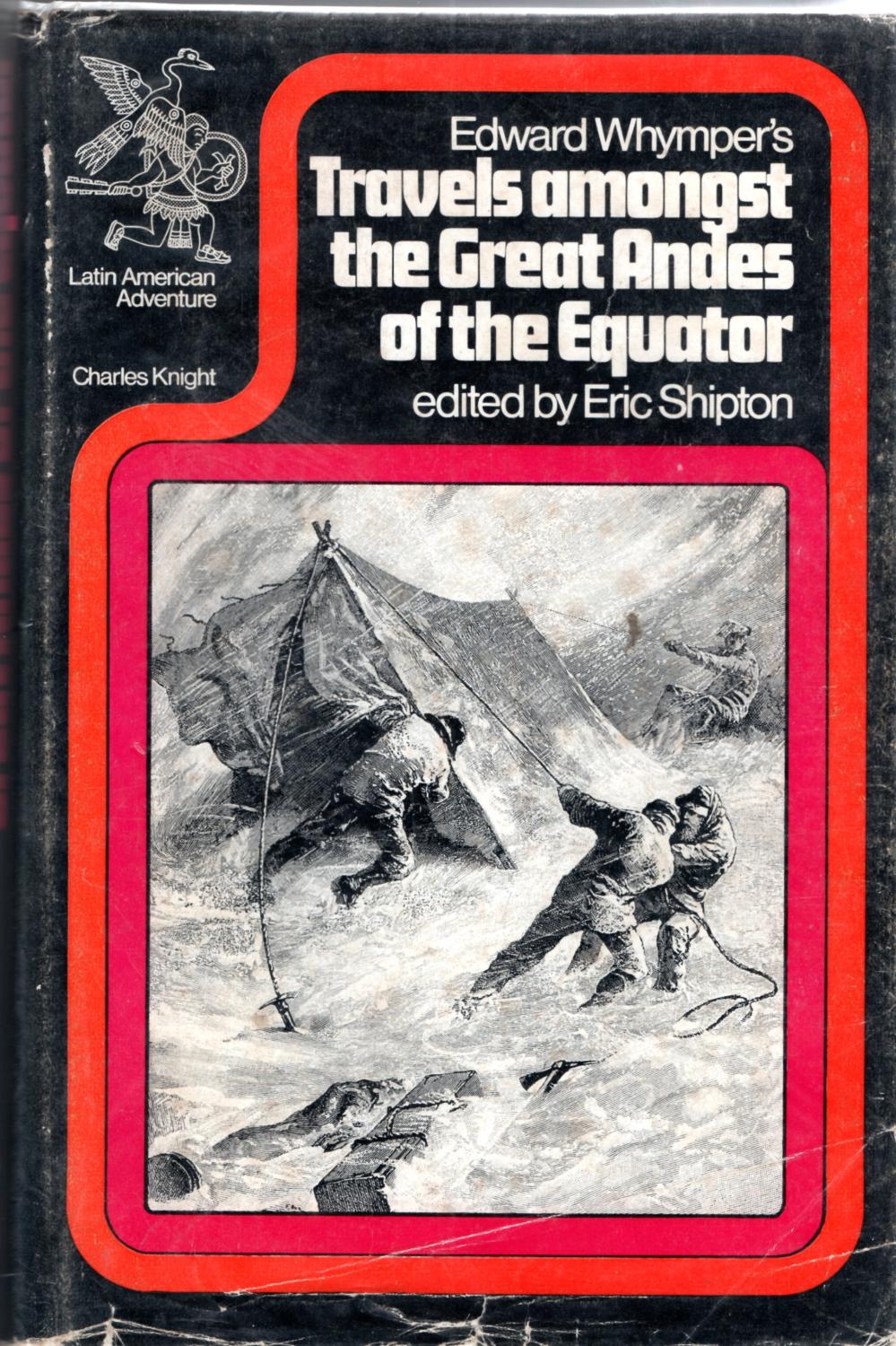 Travels Among the Great Andes of the Equator (Latin American adventure series) - Whymper, Edward