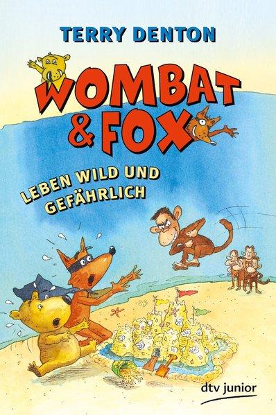 Wombat & Fox leben wild und gefährlich (dtv Fortsetzungsnummer 0, Band 76037) - Denton, Terry, Terry Denton und Siggi Seuß