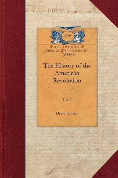 History of the American Revolution - Ramsay, David, M.D.