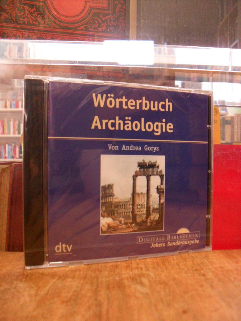 Wörterbuch Archäologie, CD-ROM, - Gorys, Andrea,