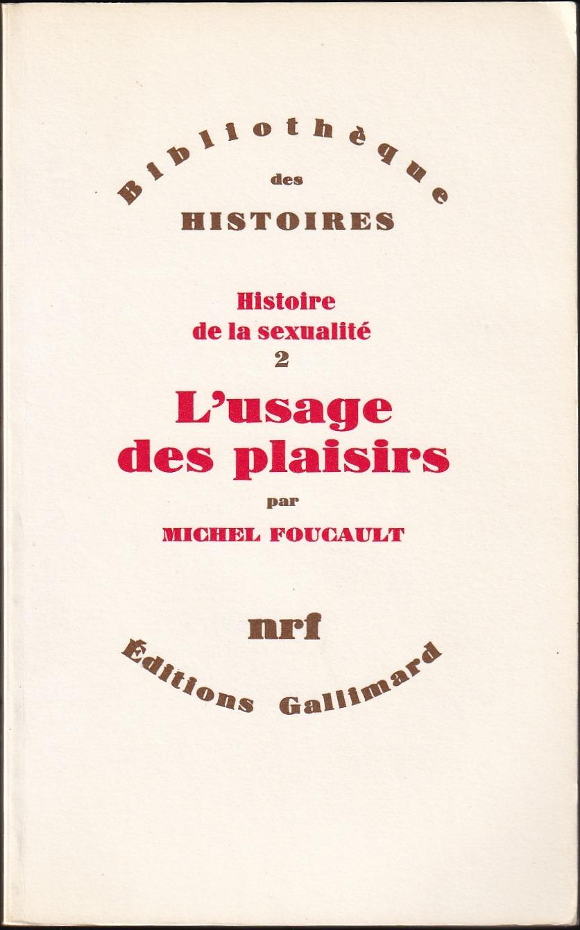 L'USAGE DES PLAISIRS. Histoire de la sexualité, 2 - FOUCAULT Michel