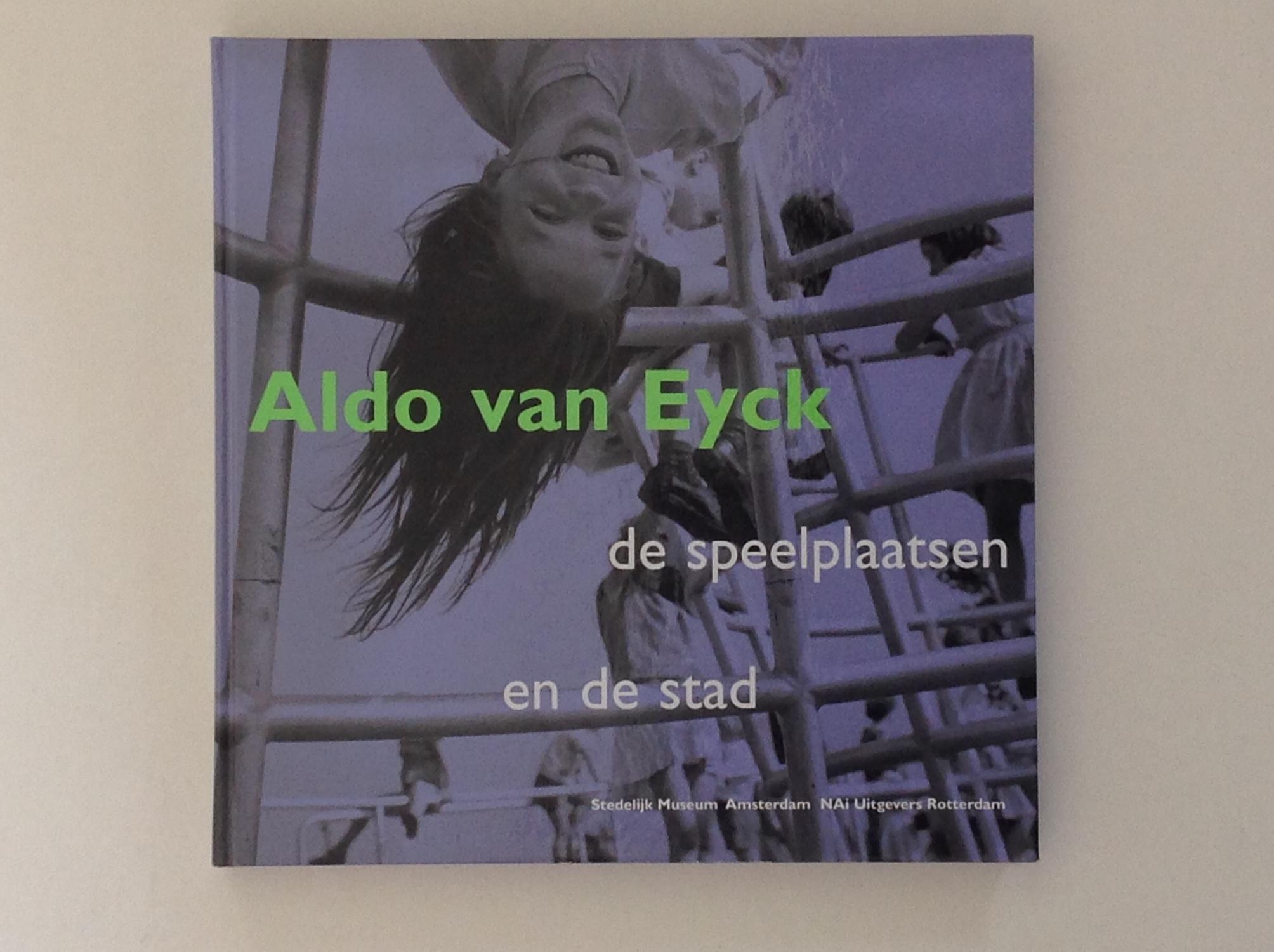 Aldo Van Eyck - De Speelplaatsen En De Stad - SMA Cat. Nr 868 - EYCK, ALDO / LEFAIVRE, LIANE /ROODE, INGEBORG DE