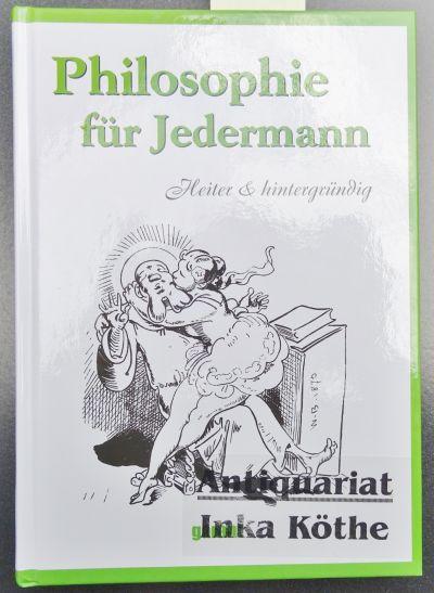 Philosophie für Jedermann : heiter und hintergründig - mit Zeichnungen von Olaf Gulbransson - - Gulbransson, Olaf und verschiedene Autoren