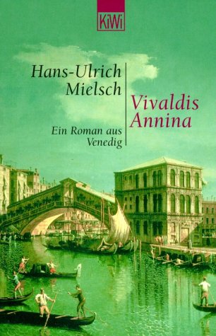 Vivaldis Annina : ein Roman aus Venedig. KiWi ; 647 : Paperback - Mielsch, Hans-Ulrich