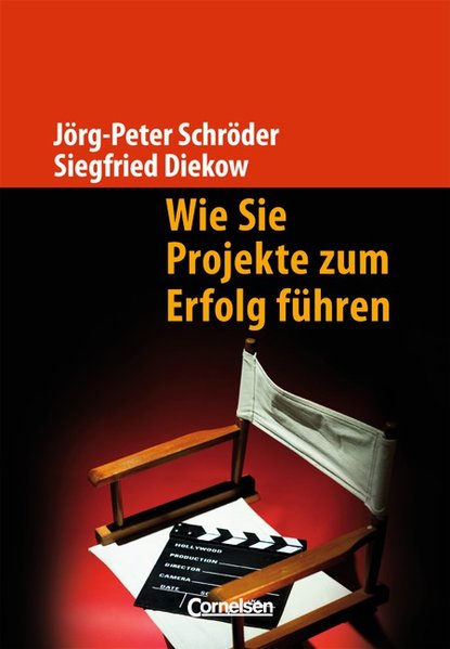 Handbücher Unternehmenspraxis: Wie Sie Projekte zum Erfolg führen: Planung, Führung und Teamarbeit in die richtige Balance bringen. Buch - Diekow, Siegfried und Dr. Jörg-Peter Schröder