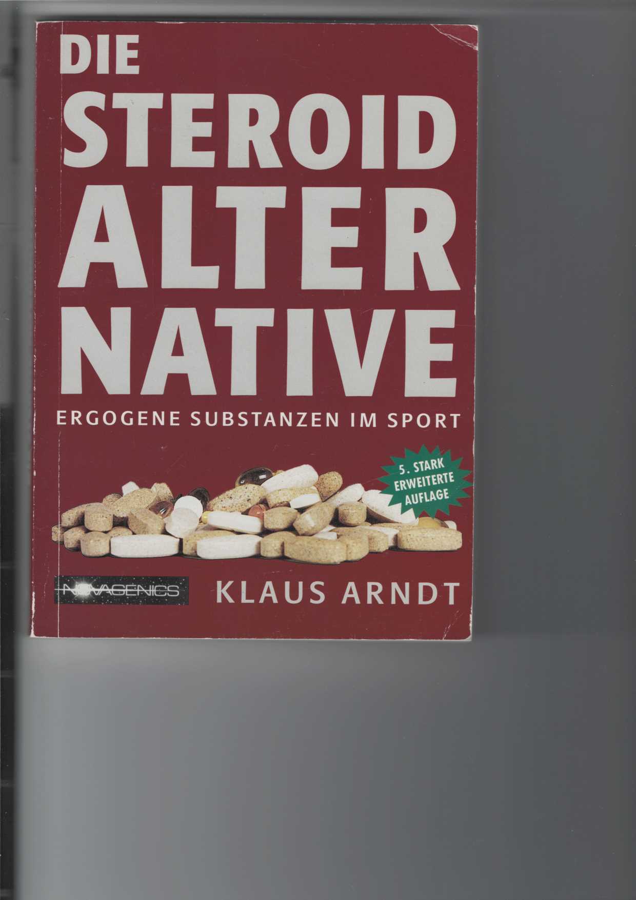 Die Steroid Alternative. - Arndt, Klaus