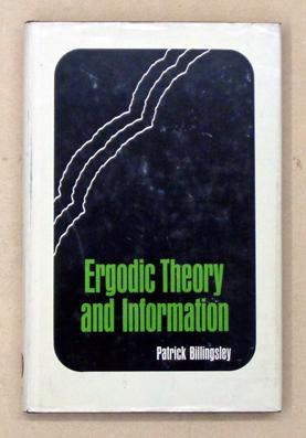 Ergodic Theory and Information. by Billingsley, Patrick: (1965