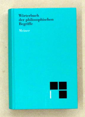 Wörterbuch der philosophischen Begriffe. - Hoffmeister, Johannes; Arnim Regenbogen u. Uwe Meyer (Hg.)