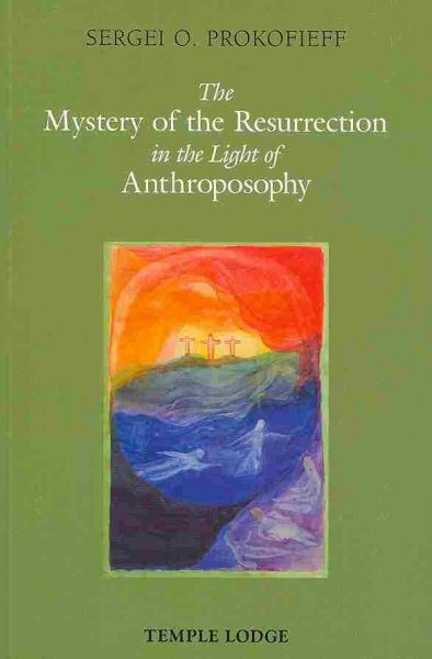 Mystery of the Resurrection in the Light of Anthroposophy - Prokofiev, Sergey