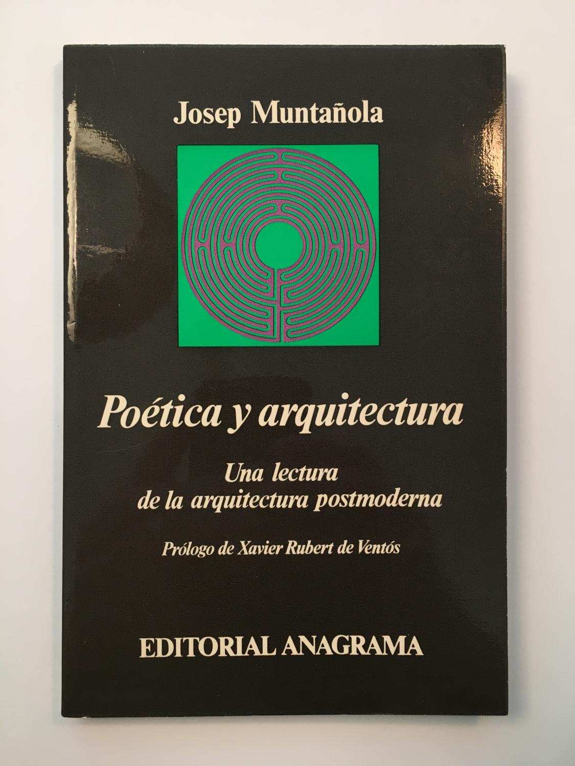 Poética y arquitectura. Una lectura de la arquitectura postmoderna - Josep Muntañola