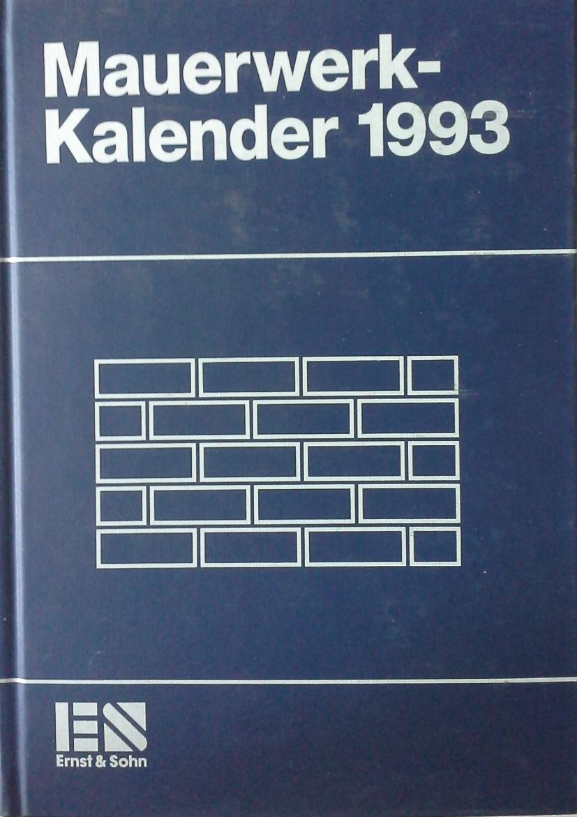 Mauerwerk-Kalender: Taschenbuch für Mauerwerk, Wandbaustoffe, Schall-, Wärme- und Feuchtigkeitsschutz / 1993