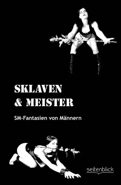 Sklaven & Meister: SM-Fantasien von Männern