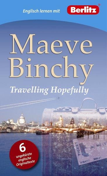 Englisch lernen mit Maeve Binchy: Travelling Hopefully - Berlitz-Redaktion und Maeve Binchy