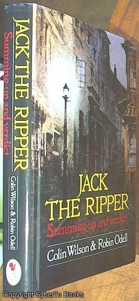 Jack the Ripper; Summing Up and Verdict - Wilson, Colin & Odell, Robin (Gaute, J. H. H. – Editor)