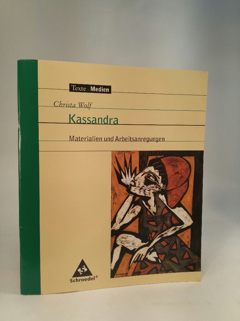 Texte.Medien / Klassische und moderne Literatur: Texte.Medien: Christa Wolf: Kassandra: Materialien und Arbeitsanregungen Klassische und moderne Literatur / Christa Wolf: Kassandra: Materialien und Arbeitsanregungen - Bekes, Peter, Volker Frederking und Dieter Schrey