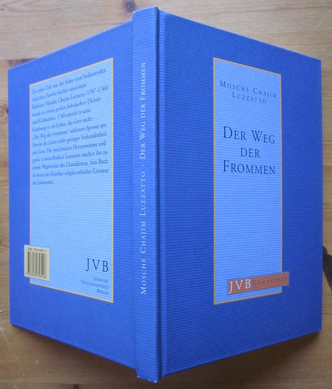 Der Weg der Frommen. Eine Auswahl nach der Übersetzung von J. Wohlgemuth. Herausgegeben von Walter Homolka. - Luzzato, Mosche Chajim