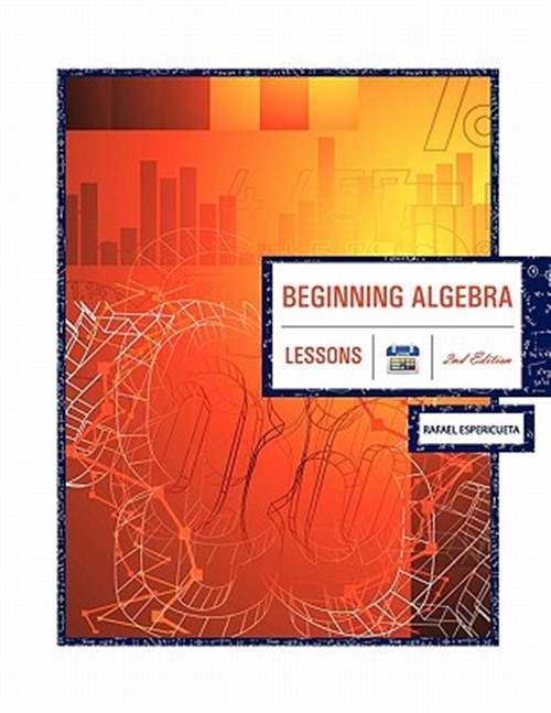 Beginning Algebra 2nd Edition : Lessons - Espericueta, Rafael