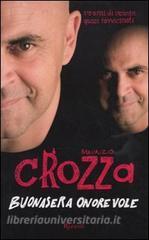 BUONASERA ONOREVOLE. TRE ANNI DI INCONTRI QUASI RAVVICINATI - CROZZA MAURIZIO GRATTAROLA VITTORIO TADDIA FEDERICO