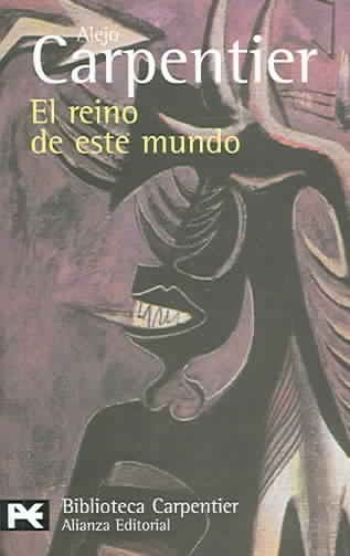 El reino de este mundo / The Kingdom of this World -Language: Spanish - Carpentier, Alejo