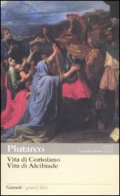 Vita di Coriolano-Vita di Alcibiade. Testo greco a fronte - Plutarco