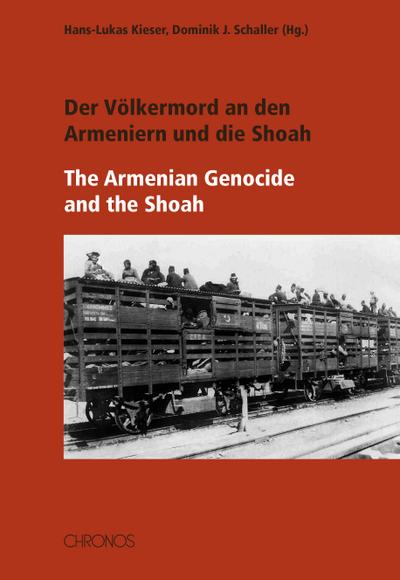 Der Völkermord an den Armeniern und die Shoah – The Armenian Genocide and the Shoa - Hans-Lukas Kieser