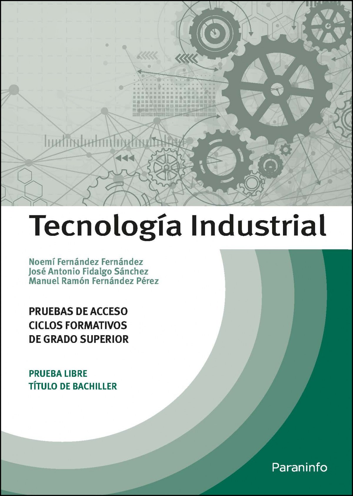 Tecnología Industrial. Pruebas de acceso a ciclos formativos de grado superior - Fidalgo Snchez, JosÉ Antonio