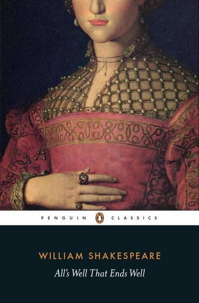 All's Well That Ends Well (Penguin Classics) - William Shakespeare