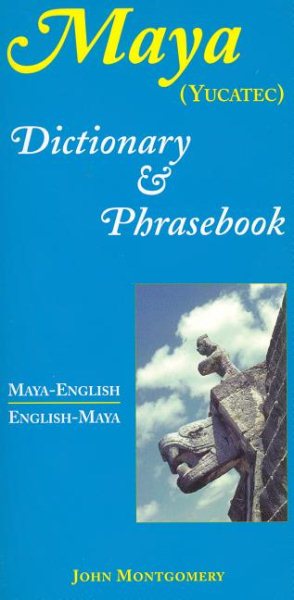 Maya-english/english-maya Dictionary And Phrasebook (yucatec) - Montgomery, John