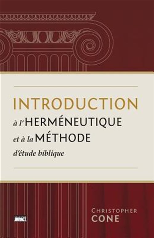 Introduction A L'Hermeneutique Et a la Methode D'Etude Biblique (Prolegomena on Biblical Hermeneutics and Method) - Cone, Christopher