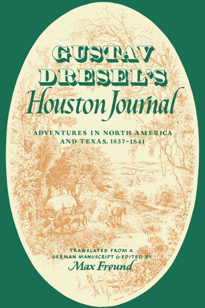 Gustav Dresel's Houston Journal - Dresel, Gustav