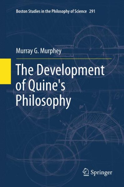 Development of Quine's Philosophy - Murphey, Murray G.