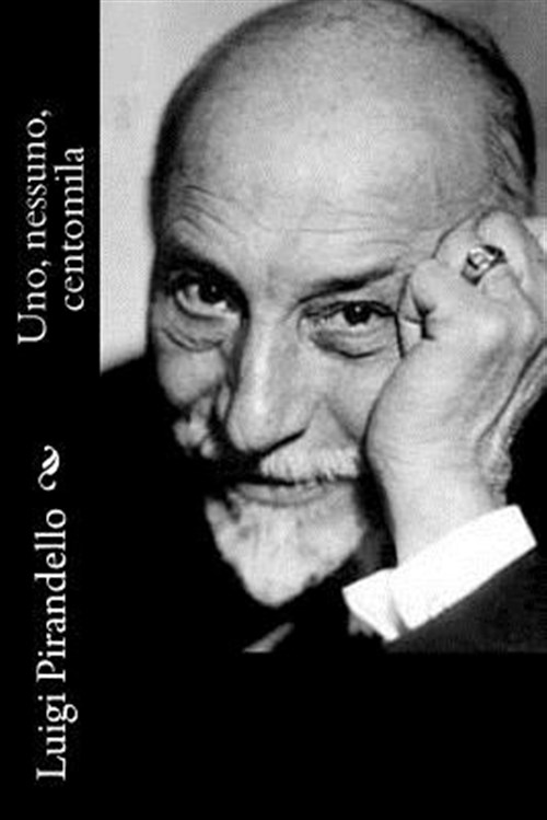 Uno, Nessuno, Centomila -Language: italian - Pirandello, Luigi