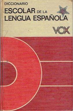 DICCIONARIO ESCOLAR DE LA LENGUA ESPAÑOLA - SIN AUTOR