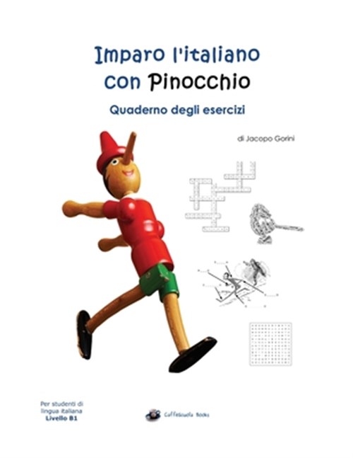 Imparo L'italiano Con Pinocchio : Quaderno Degli Esercizi -Language: italian - Gorini, Jacopo