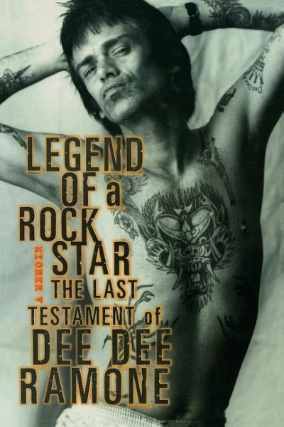 Legend of a Rock Star : A Memoir - Ramone, Dee Dee