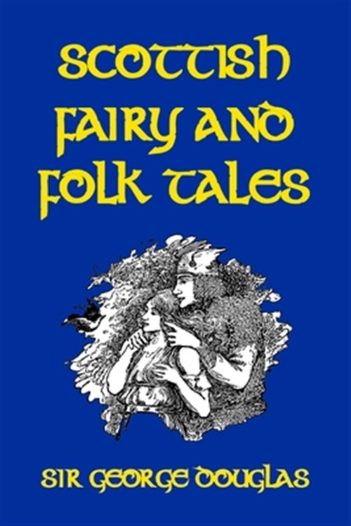 Scottish Fairy and Folk Tales - Douglas, George