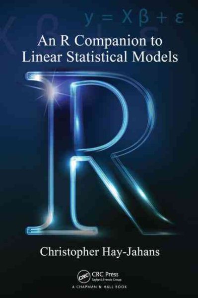 R Companion to Linear Statistical Models - Hay-jahans, Christopher