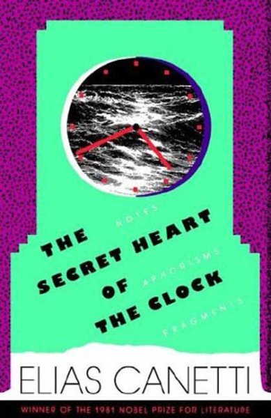 Secret Heart of the Clock - Canetti, Elias; Agee, Joel (TRN)