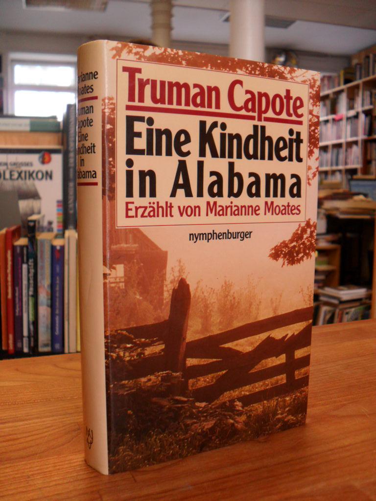 Truman Capote - Eine Kindheit in Alabama, aus dem Amerikanischen von Moritz Boerner, - Capote, Truman / Moates, Marianne M.,