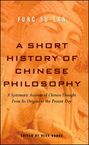 Short History of Chinese Philosophy - Fung, Yu-Lan; Bodde, Derk (EDT)