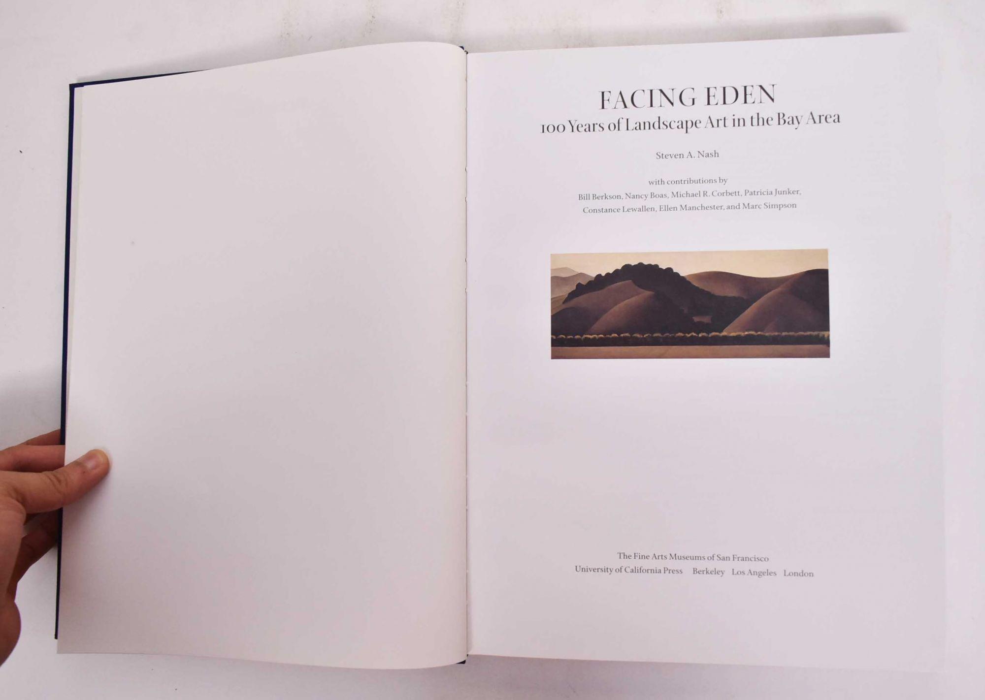 Facing Eden: 100 Years of Landscape Art in the Bay Area - Nash, Steven A. and Bill Berkson