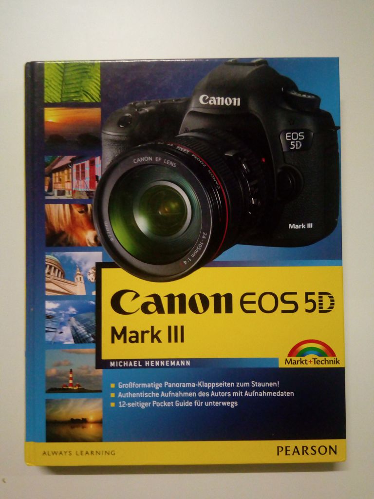 Canon EOS 5D Mark III. Großformatige Panorama-Klappseite zum Staunen!; Authentische Aufnahmen des Autors mit Aufnahmedaten; 12-seitiger Pocket Guide für unterwegs - Hennemann, Michael