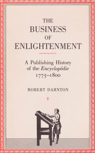 Business of Enlightenment : A Publishing History of the Encyclopedie 1775-1800 - Darnton, Robert