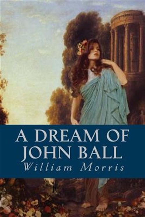 Dream of John Ball - Morris, William